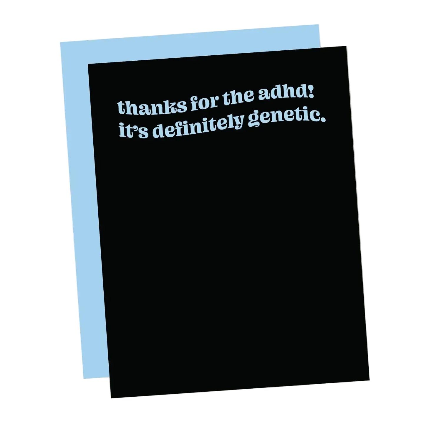 Thanks For the Adhd It's Genetic Card