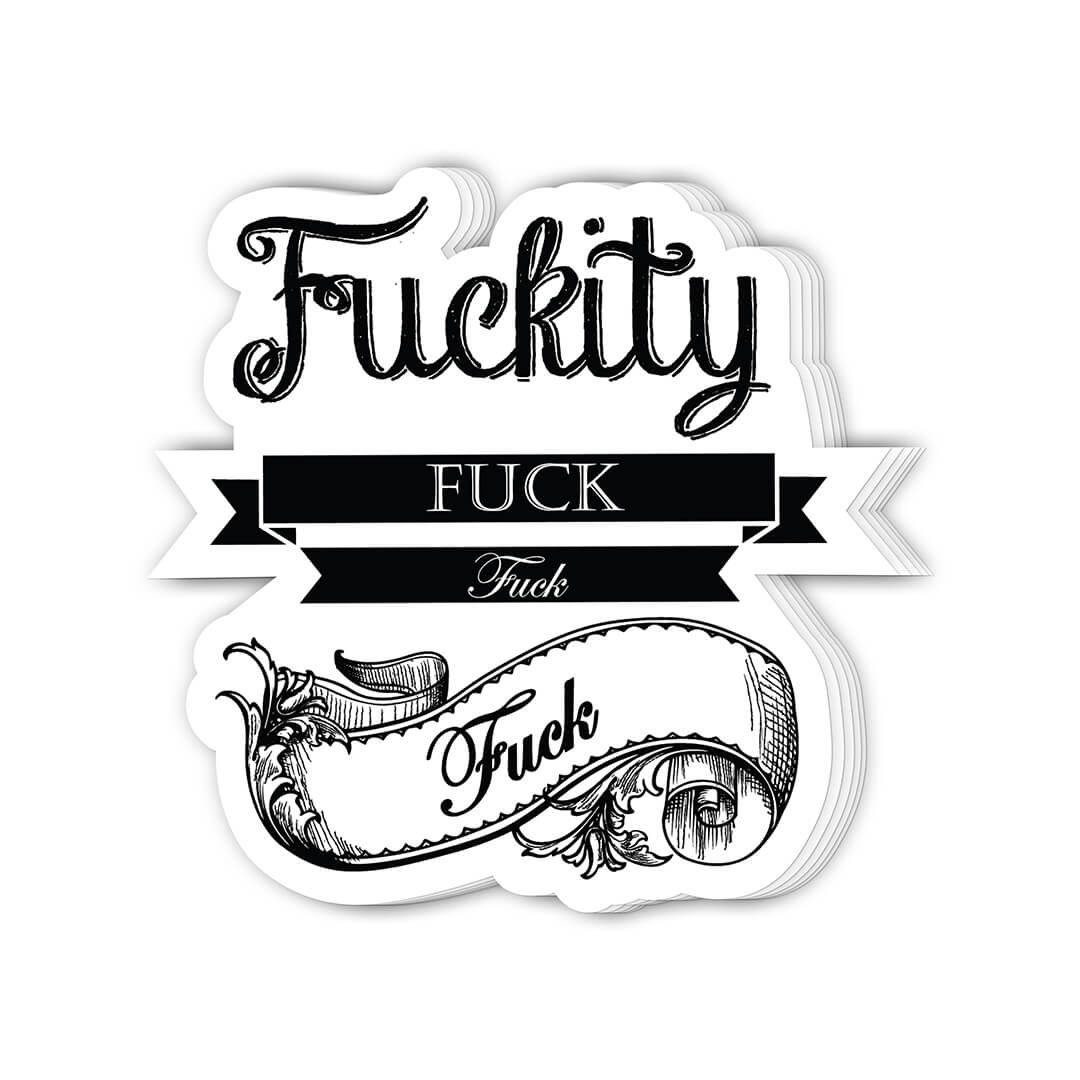Fuckity fuck fuck sticker