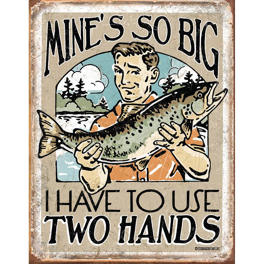 Mine's So Big Tin Sign