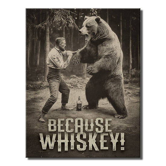 Because Whiskey Tin Sign