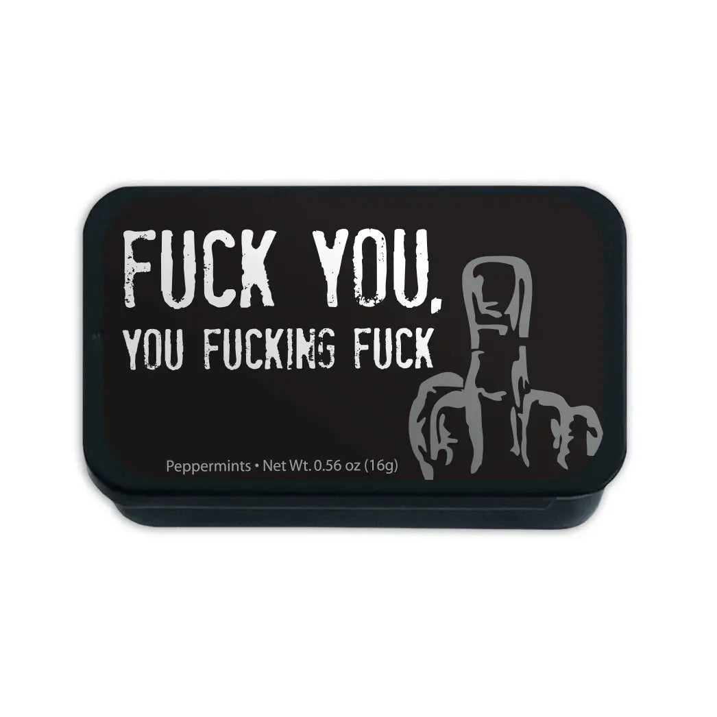 Fuck You You Fucking Fuck Mints