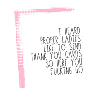 I Heard Proper Ladies Send Thank You Cards... Card