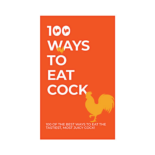 100 Ways To Eat Cock