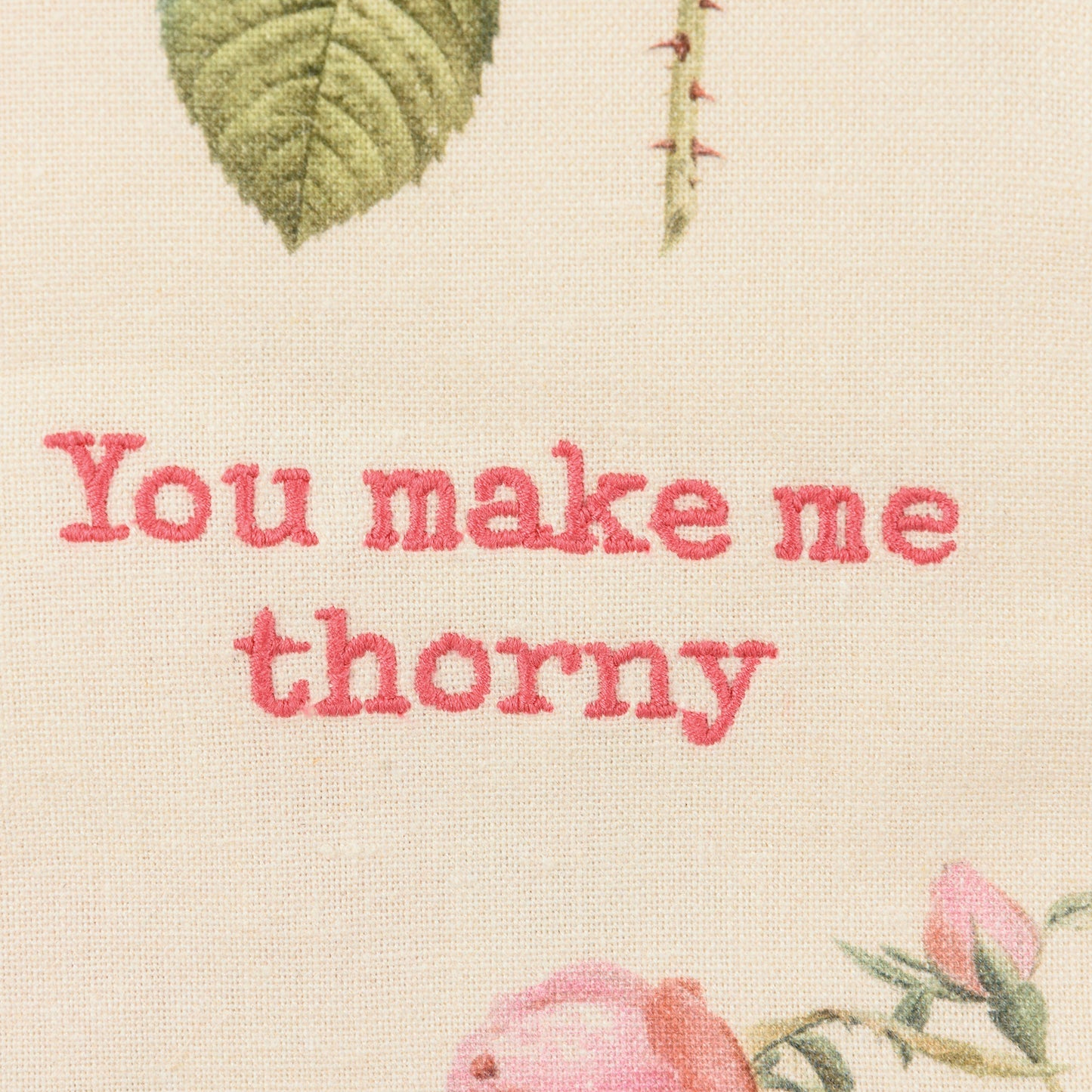 You Make Me Thorny Kitchen Towel