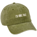 I'd Hike That Baseball Cap