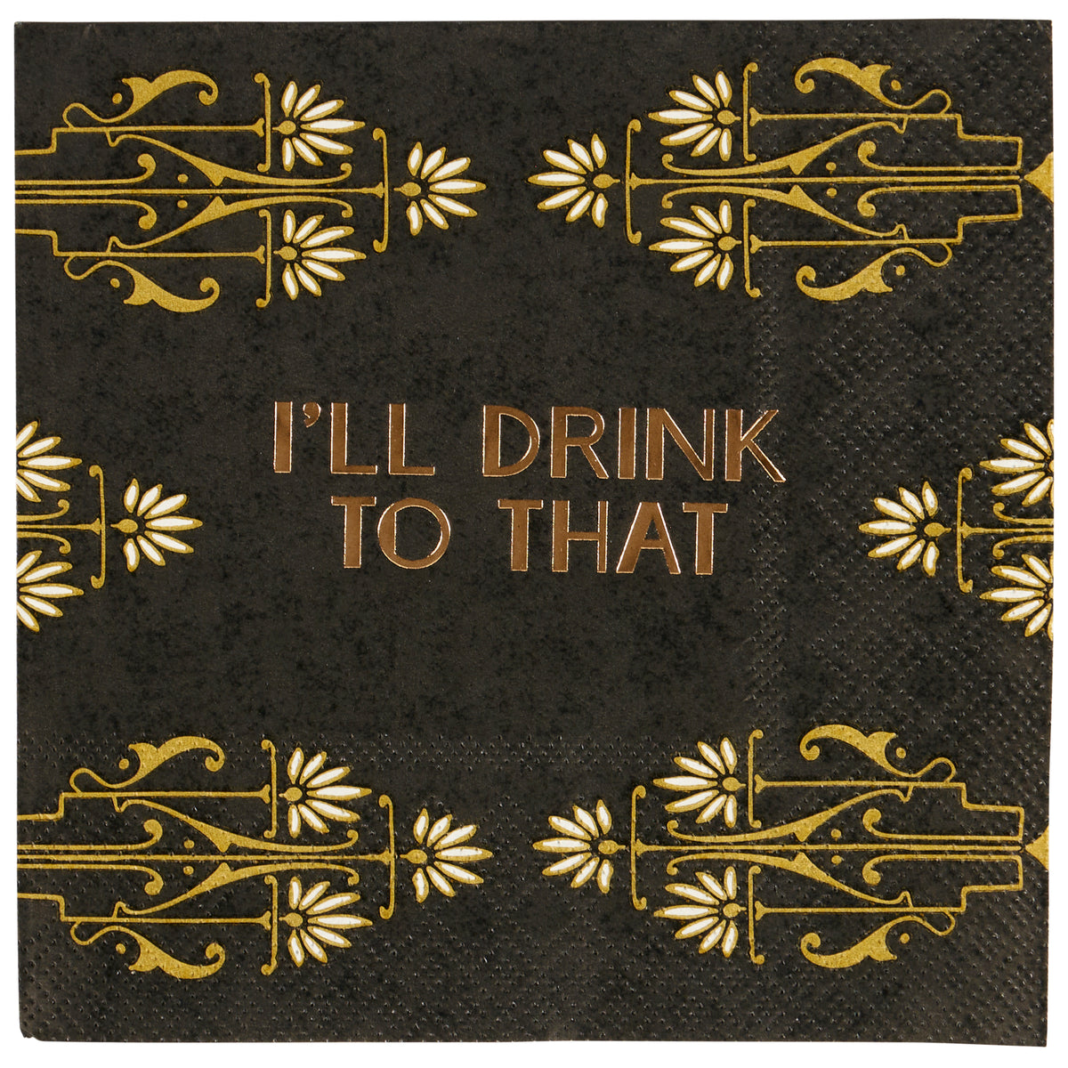 I'll Drink To That Cocktail Napkin