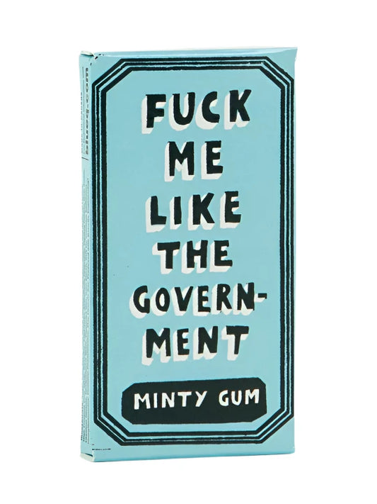 Fuck Me Like The Government Gum