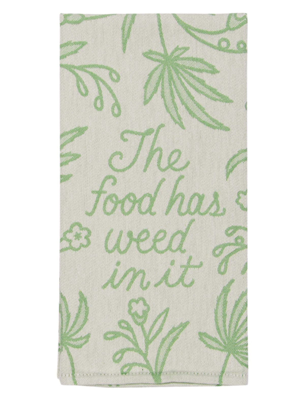 The Food Has Weed In It Dish Towel