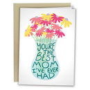 Best Mom I Ever Had Card