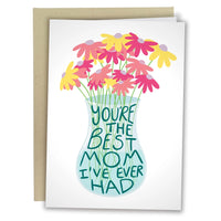 Best Mom I Ever Had Card