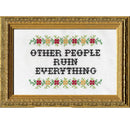Other People Ruin Everything Cross-Stitch Kit