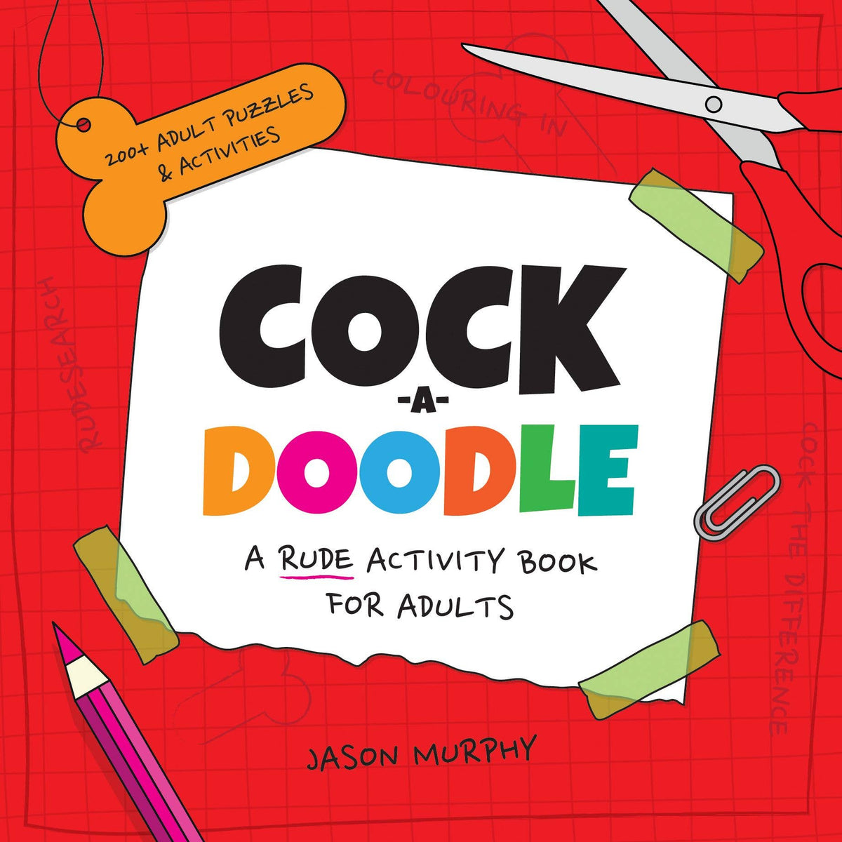 Cock-A-Doodle: Rude Activity Book For Adults