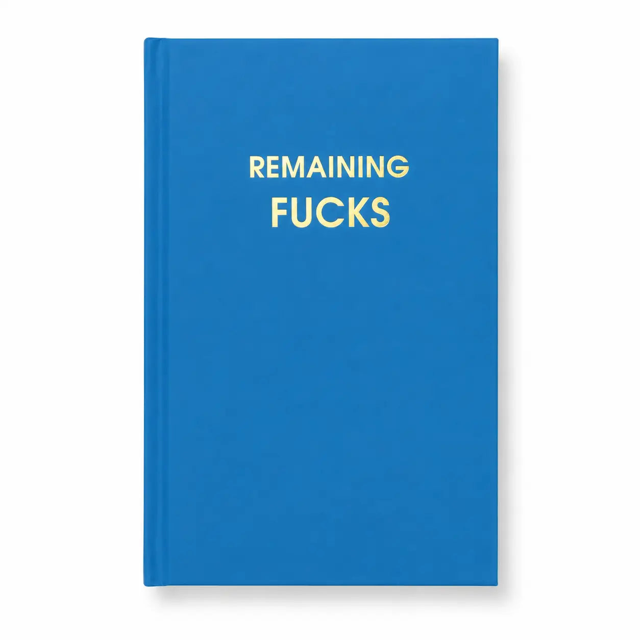 Remaining Fucks - Lake Blue Hardcover Journal