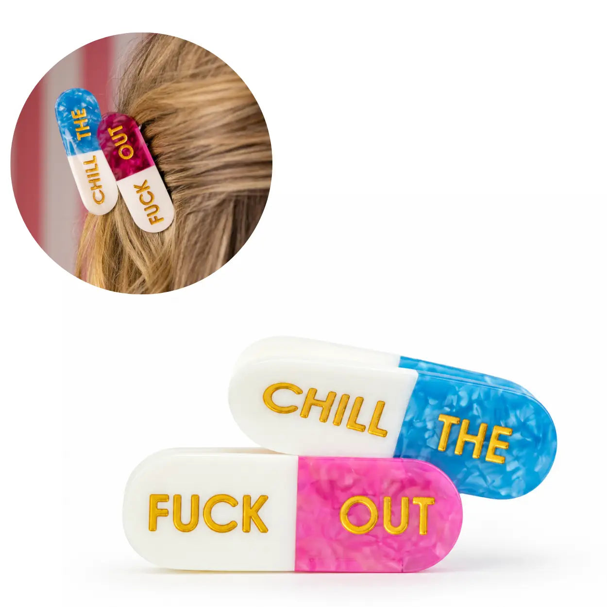 Chill the Fuck Out - Pills Hair Claw Clip