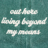 Living Beyond My Means Baseball Cap