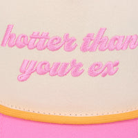 Hotter Than Your Ex Trucker Hat