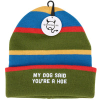 My Dog Said You're A Hoe Beanie