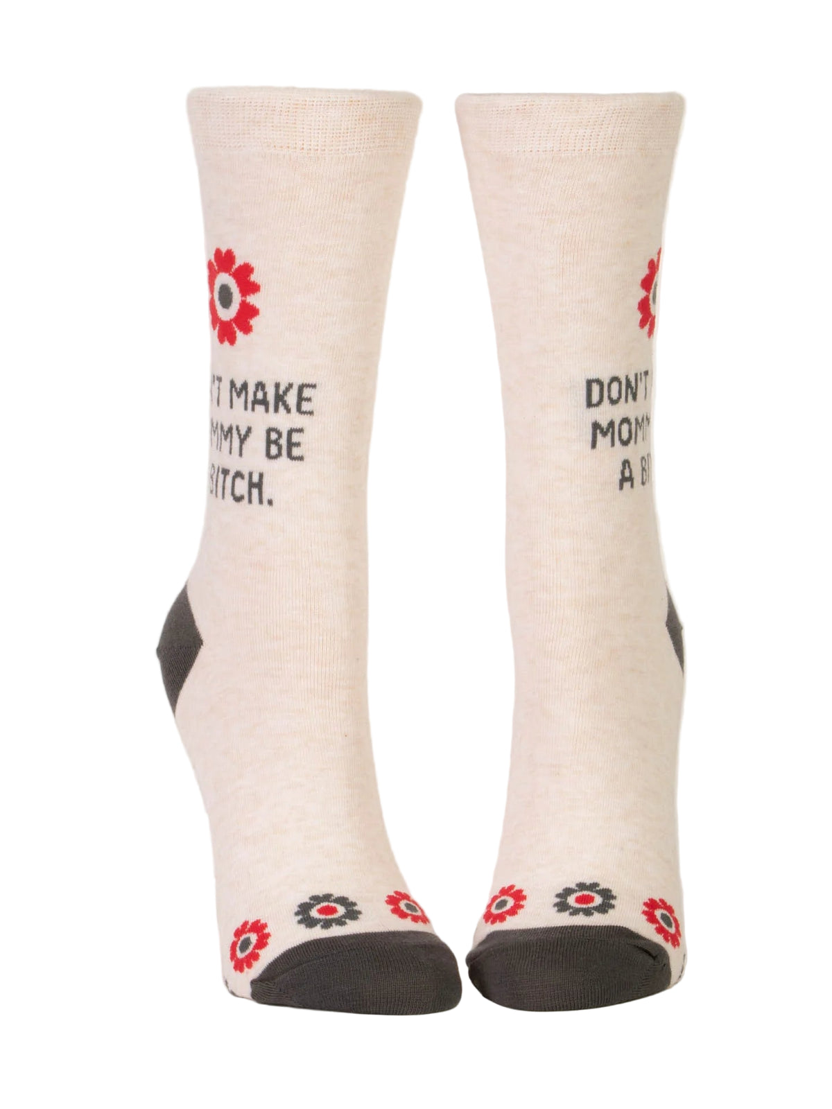 Don't Make Mommy Be A Bitch Crew Socks