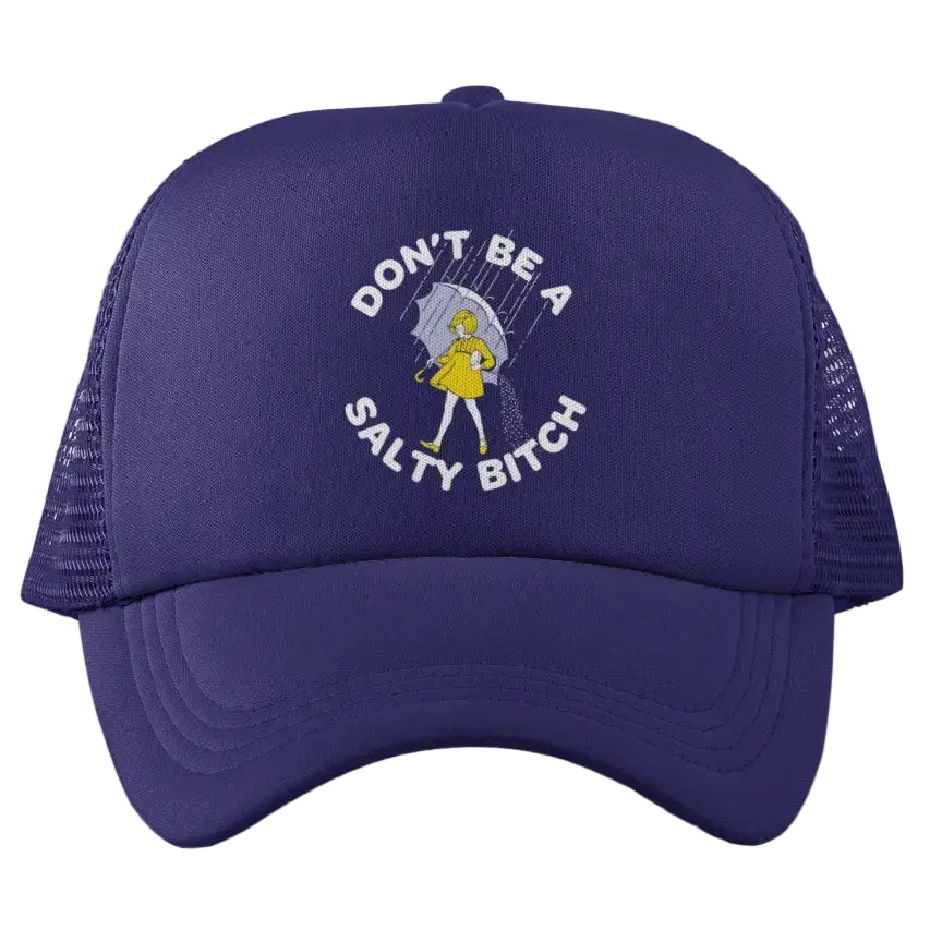 Don't Be A Salty Bitch Cap