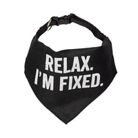 Relax I'm Fixed Bandana/Collar