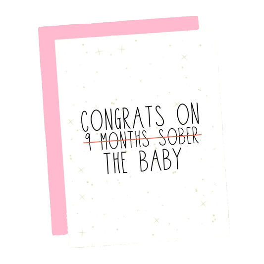 Congrats On (9 Months Sober) the Baby Greeting Card