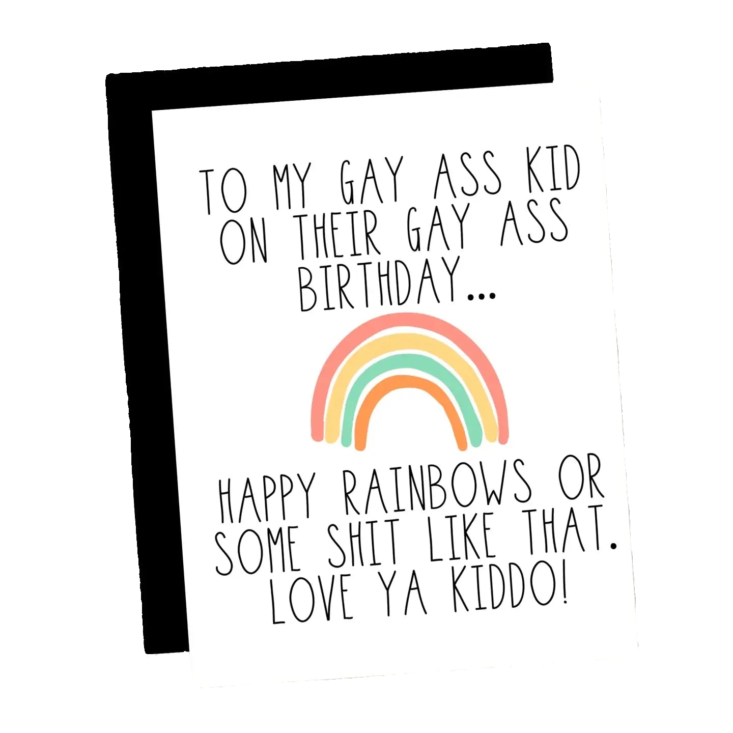 To My Gay Ass Kid On Their Gay Ass Birthday Card