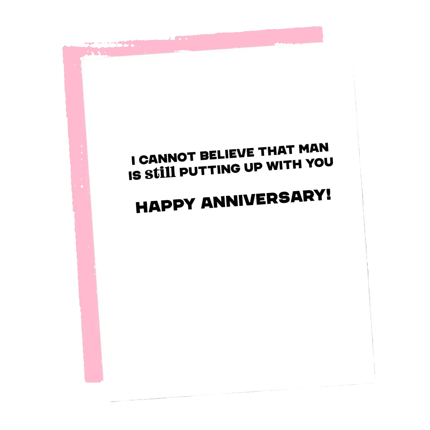Man Still Putting Up with You Funny Anniversary Card