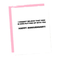 Man Still Putting Up with You Funny Anniversary Card