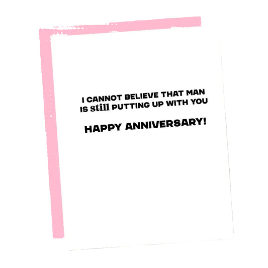 Man Still Putting Up with You Funny Anniversary Card