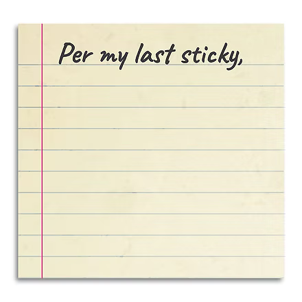 Per My Last Sticky Note Pad