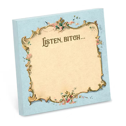 Listen Bitch... Sticky Note Pad