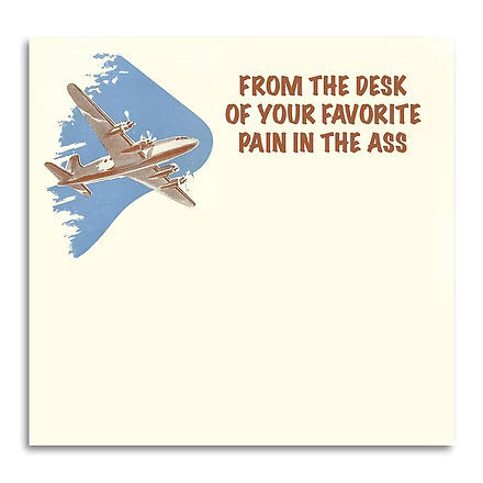 From the Desk of Your Favorite Pain in the Ass Sticky Note Pad