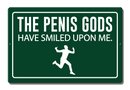 The Penis Gods Have Smiled Upon Me Tin Sig
