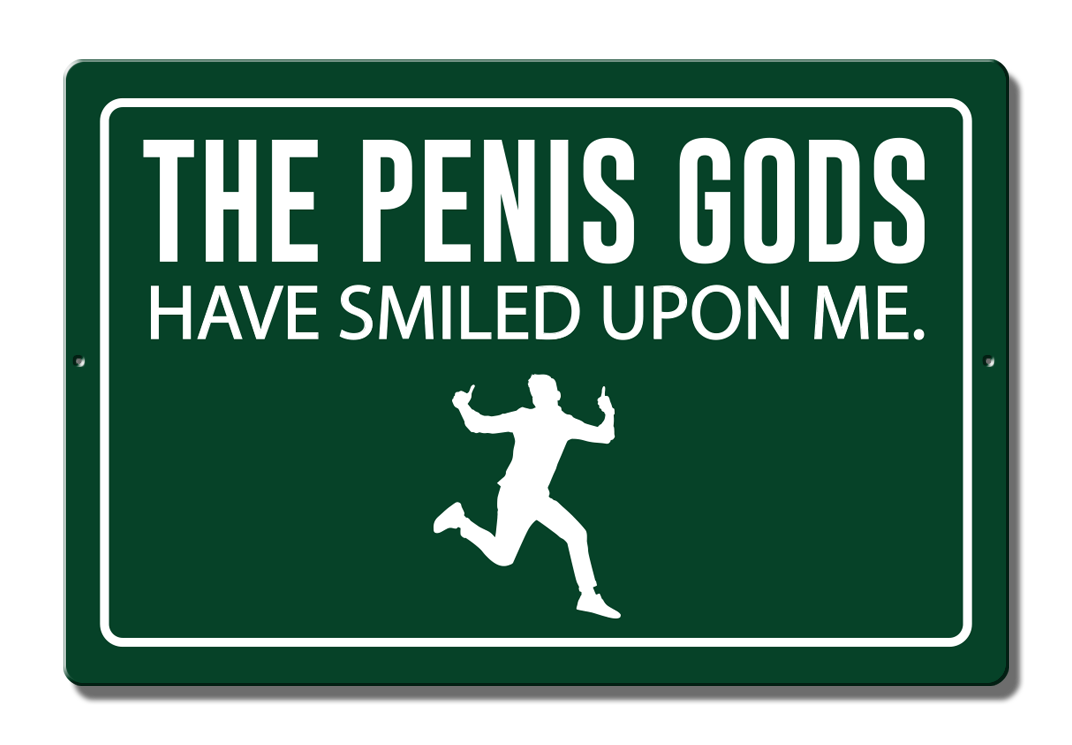 The Penis Gods Have Smiled Upon Me Tin Sig