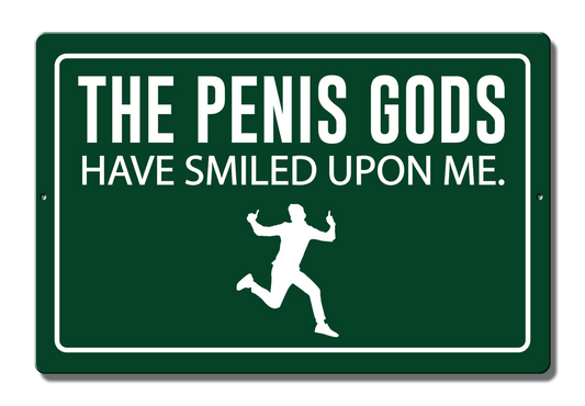 The Penis Gods Have Smiled Upon Me Tin Sig