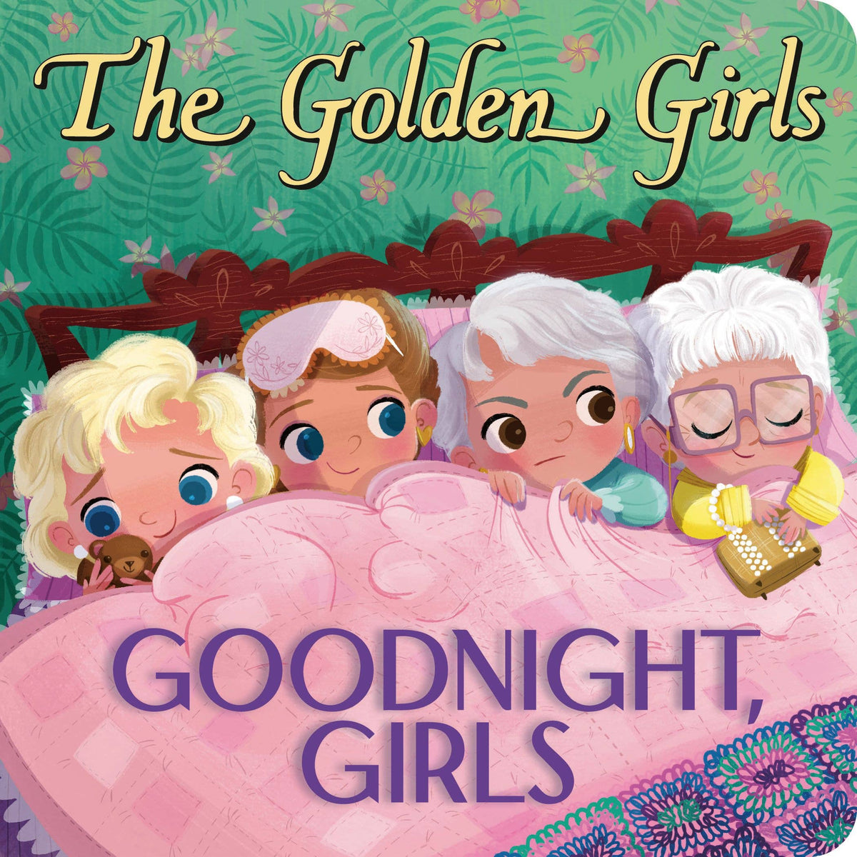 The Golden Girls: Goodnight Girls Board Book