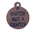 "Farter not Fighter" Metal Pet Tag Charm
