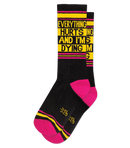 Everything Hurts and I'm Dying Socks