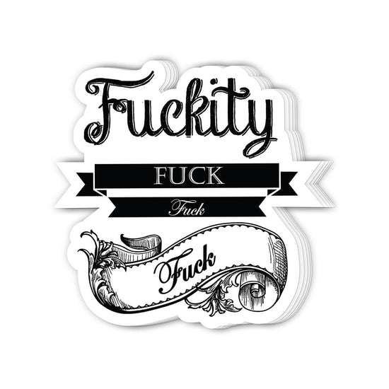 Fuckity fuck fuck sticker