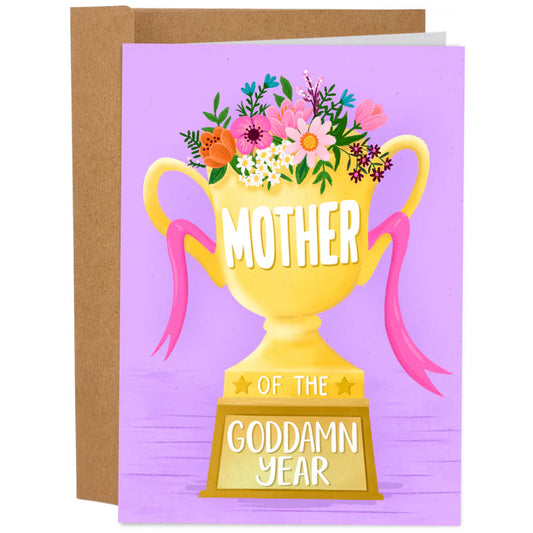 Mother Of The Goddamn Year Card