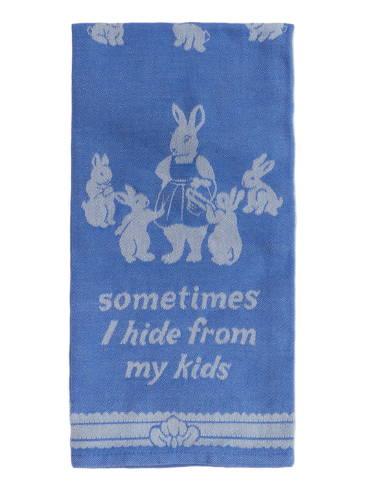 Sometimes I Hide From My Kids Dish Towel