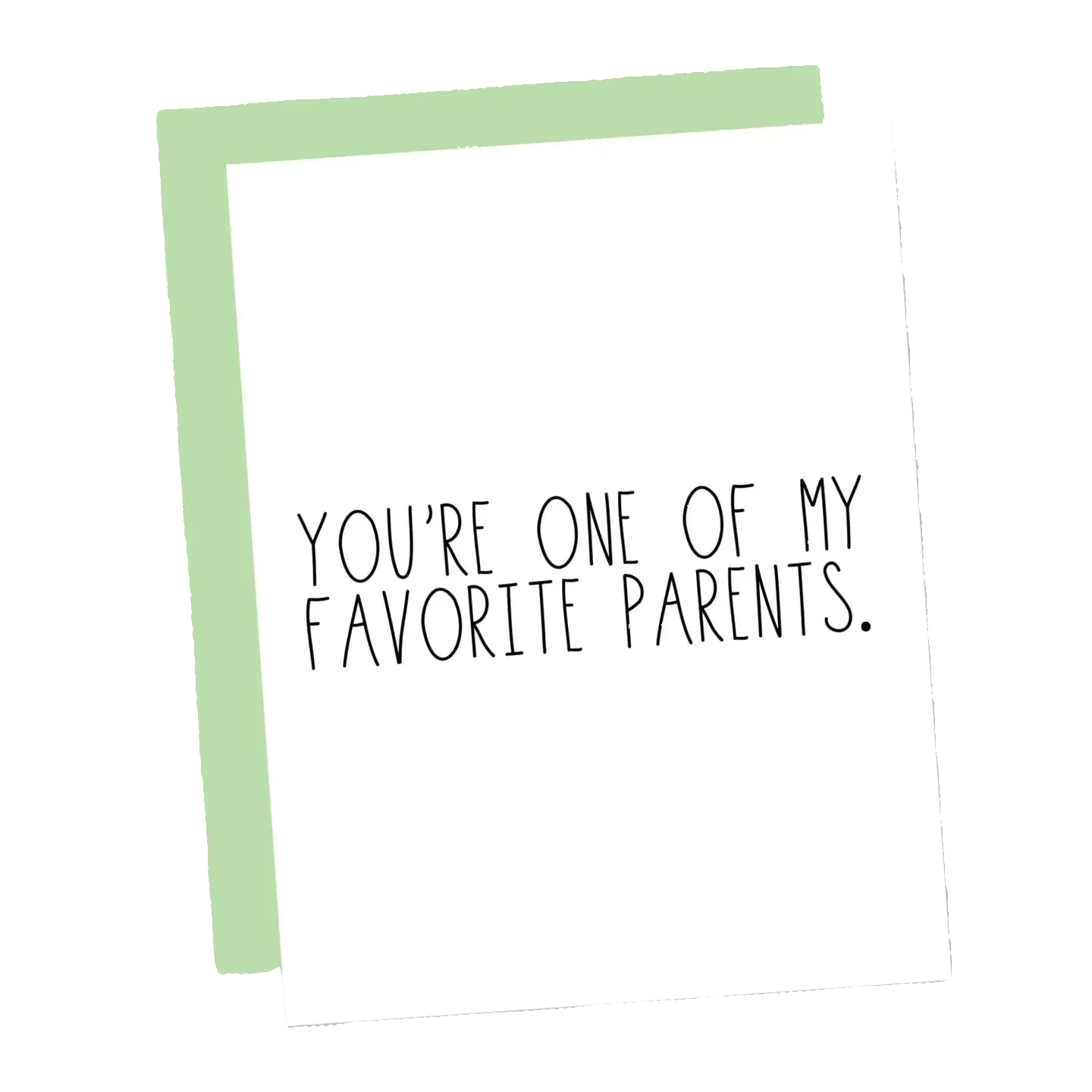 You're One of My Favorite Parent's Card