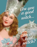 Wizard of Oz Good or Bad Witch Tin Sign