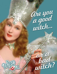 Wizard of Oz Good or Bad Witch Tin Sign