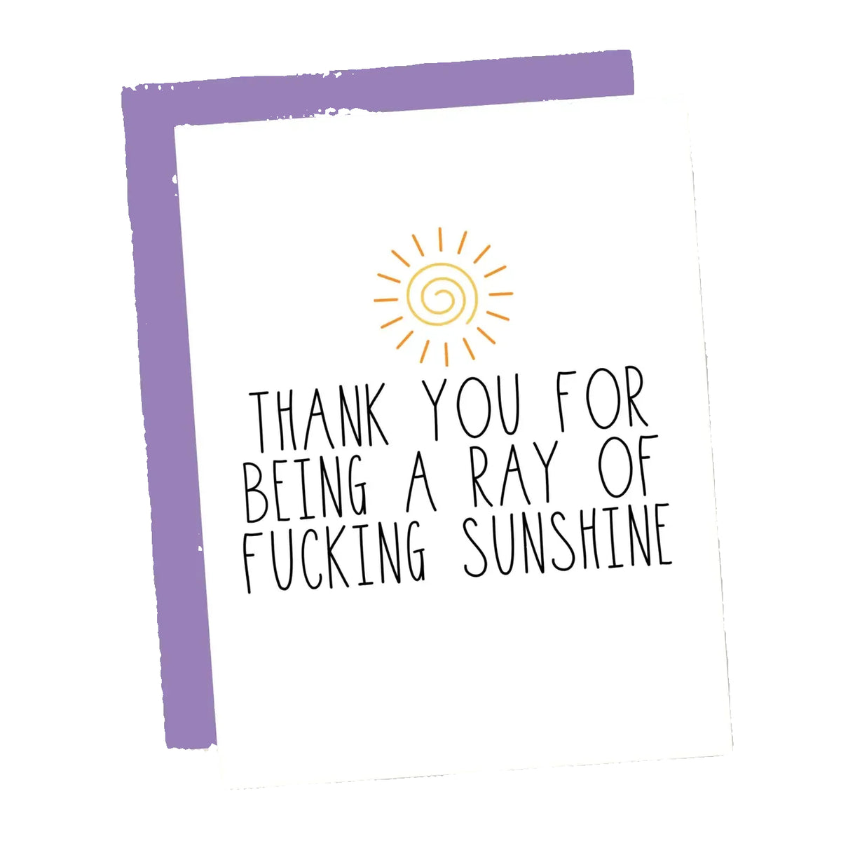 Thank You For Being A Ray of Fucking Sunshine Card