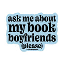 Ask About My Book Boyfriends Vinyl Sticker