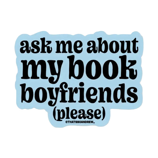 Ask About My Book Boyfriends Vinyl Sticker