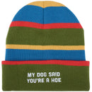 My Dog Said You're A Hoe Beanie