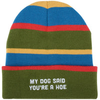 My Dog Said You're A Hoe Beanie