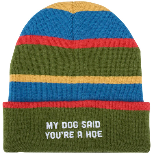My Dog Said You're A Hoe Beanie
